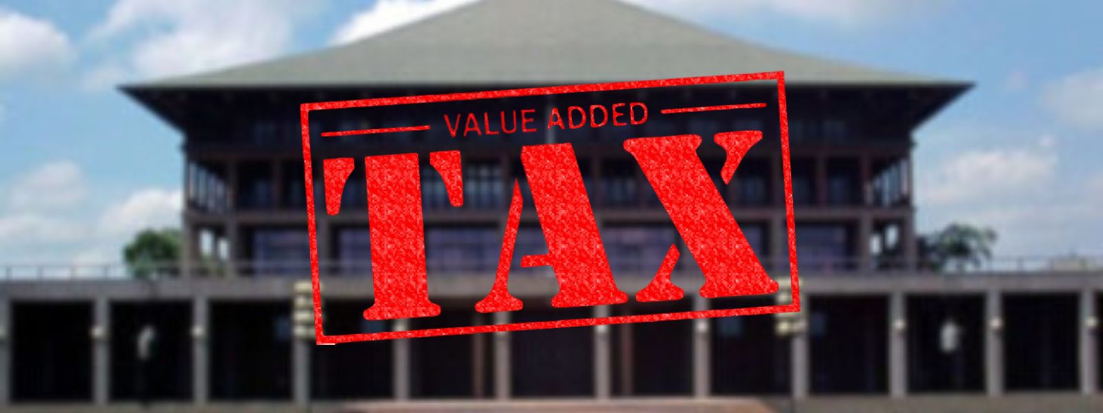Value Added Tax (Amendment) Bill in Parliament
